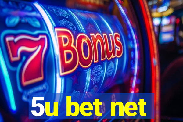 5u bet net